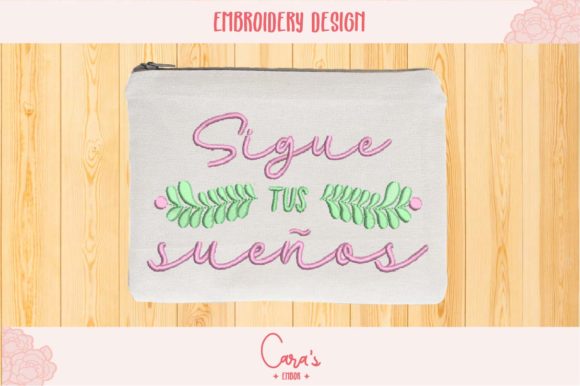 Sigue Tus Sueños Embroidery Design Review